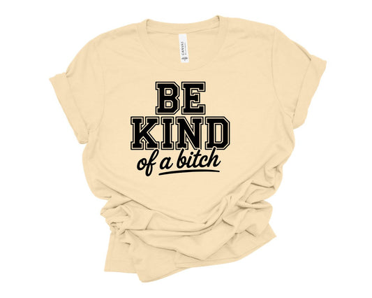 Be Kind Of A Bitch