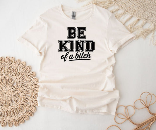Be Kind Of A Bitch