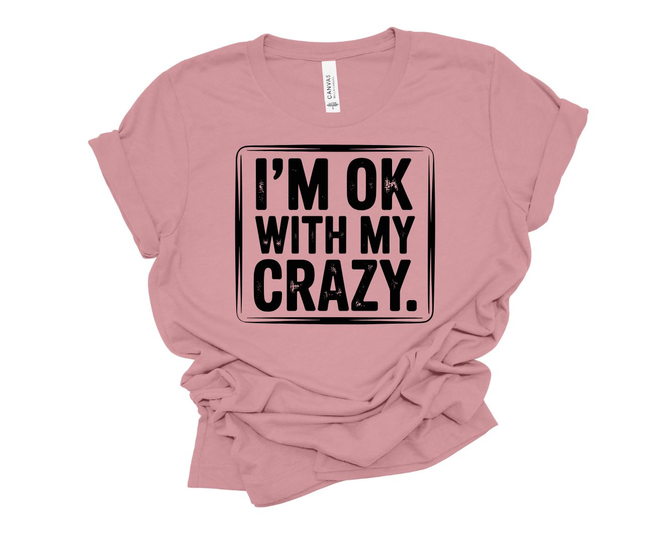 I'm Ok With My Crazy