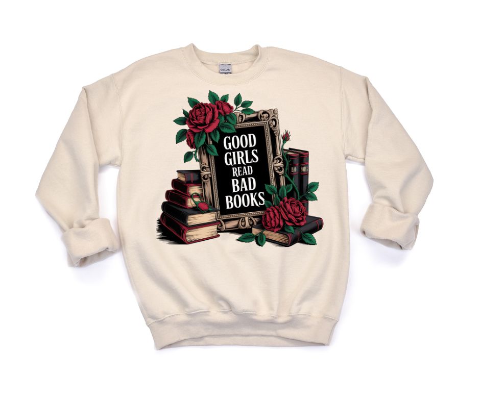 Good Girls Read Bad Books Sweatsht